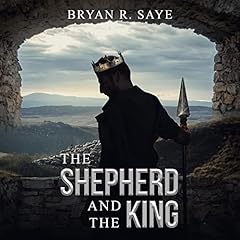 The Shepherd and the King Audiolibro Por Bryan Saye arte de portada