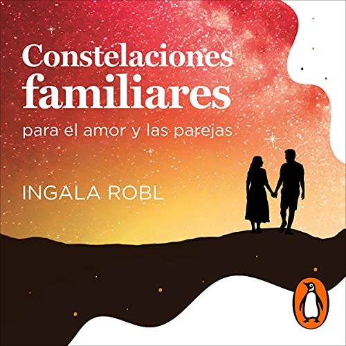 Constelaciones familiares para el amor y las parejas [Family Constellations for Love and Couples] cover art