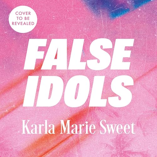 False Idols Audiobook By Karla Marie Sweet cover art