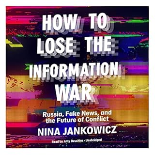 How to Lose the Information War Audiolibro Por Nina Jankowicz arte de portada