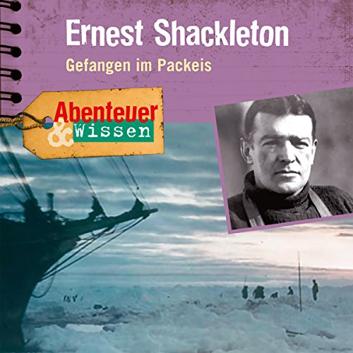 Ernest Shackleton - Gefangen im Packeis cover art