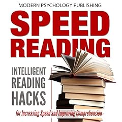 Speed Reading: Intelligent Reading Hacks for Increasing Speed and Improving Comprehension cover art