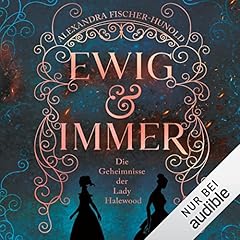 Ewig & immer - Die Geheimnisse der Lady Halewood Titelbild