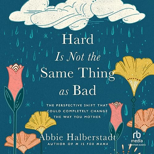 Hard Is Not the Same Thing as Bad Audiobook By Abbie Halberstadt cover art