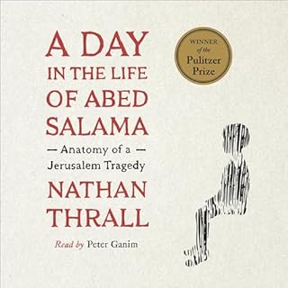 A Day in the Life of Abed Salama Audiobook By Nathan Thrall cover art