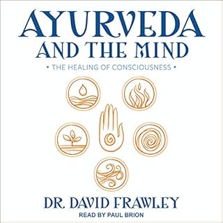 Ayurveda and the Mind Audiobook By Dr. David Frawley cover art