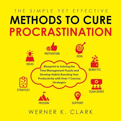 The Simple Yet Effective Methods to Cure Procrastination cover art