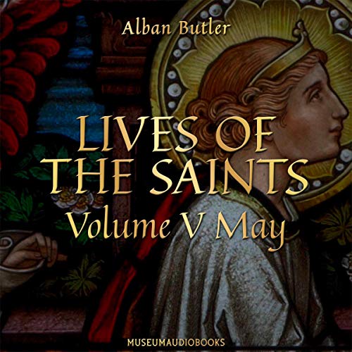 Couverture de Lives of the Saints, Volume V: May