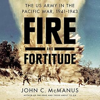 Fire and Fortitude Audiobook By John C. McManus cover art