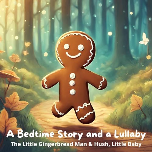 A Bedtime Story and a Lullaby: The Little Gingerbread Man & Hush, Little Baby cover art