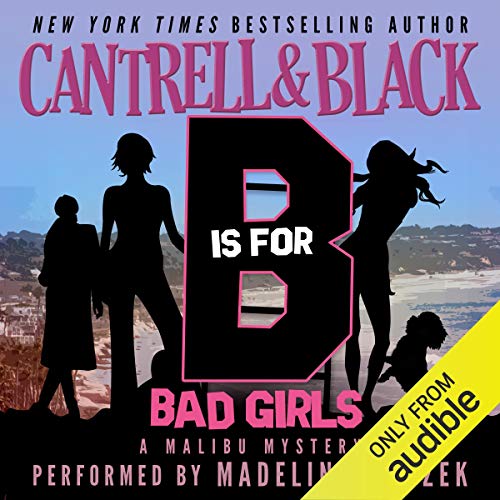 'B' is for Bad Girls (Malibu Mystery) Audiobook By Rebecca Cantrell, Sean Black cover art