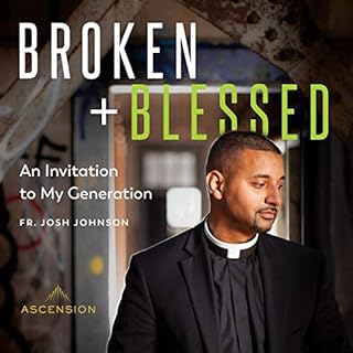 Broken and Blessed Audiobook By Fr. Josh Johnson cover art