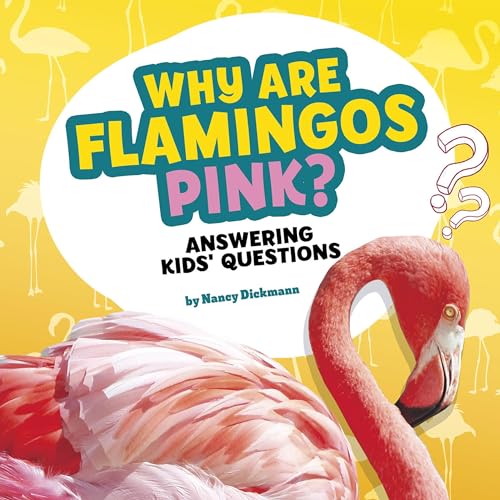 Why Are Flamingos Pink? Answering Kids' Questions cover art