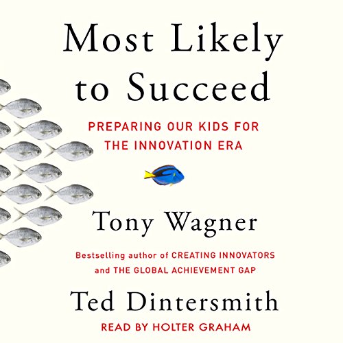 Most Likely to Succeed Audiobook By Tony Wagner, Ted Dintersmith cover art