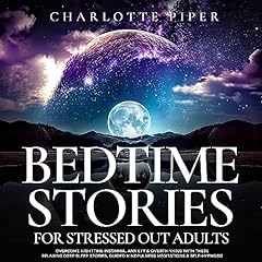 Bedtime Stories for Stressed Out Adults cover art