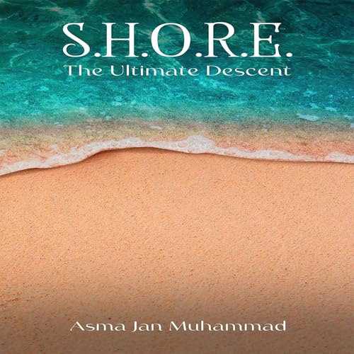 S.H.O.R.E.: The Ultimate Descent Audiolivro Por Asma Jan Muhammad capa