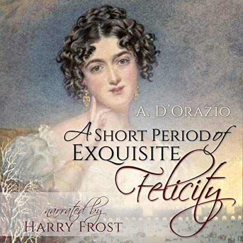 A Short Period of Exquisite Felicity cover art