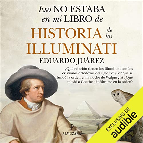 Eso no estaba en mi libro de historia de los Iluminati Audiolibro Por Eduardo Juárez Valero arte de portada