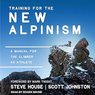 Training for the New Alpinism Audiolibro Por Steve House, Scott Johnston, Mark Twight - foreword arte de portada