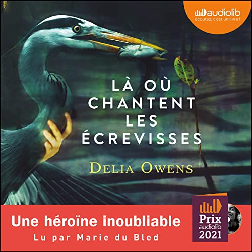 Là où chantent les écrevisses Audiobook By Delia Owens cover art