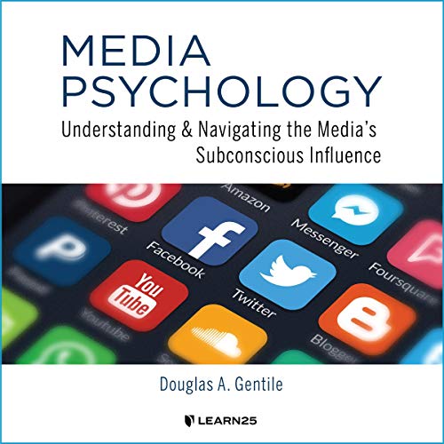 Media Psychology: Understanding and Navigating the Media's Subconscious Influence cover art