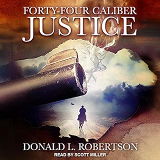 Forty-Four Caliber Justice Audiobook By Donald L. Robertson cover art