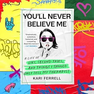 You'll Never Believe Me Audiobook By Kari Ferrell cover art