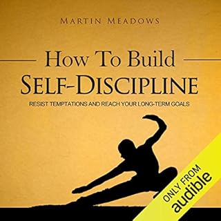 How to Build Self-Discipline Audiobook By Martin Meadows cover art