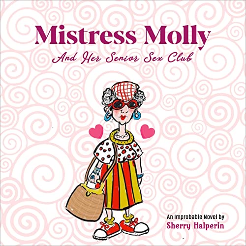 Mistress Molly and Her Senior Sex Club cover art