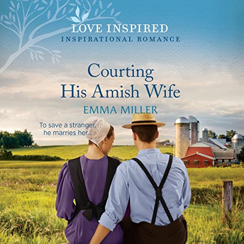 Courting His Amish Wife Audiobook By Emma Miller cover art