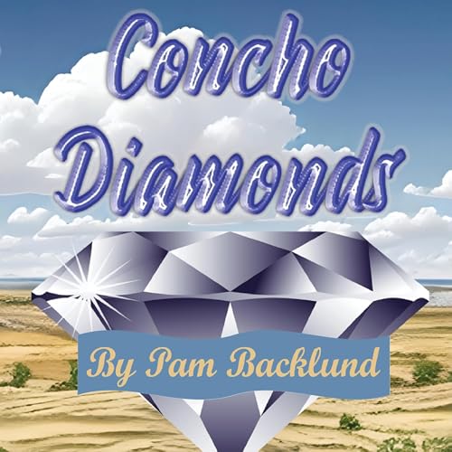 Concho Diamonds Audiobook By Pam S. Backlund cover art