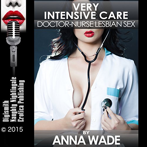 Very Intensive Care: Doctor-Nurse Lesbian Sex Audiolibro Por Anna Wade arte de portada