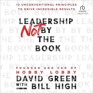 Leadership Not by the Book Audiobook By David Green, Bill High - contributor cover art