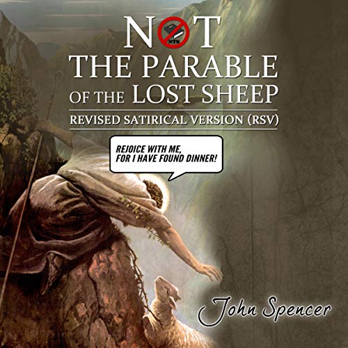 Not the Parable of the Lost Sheep Audiobook By John Spencer cover art