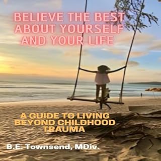 Believe the Best About Yourself and Your Life cover art