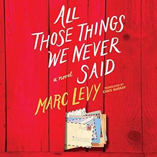 All Those Things We Never Said Audiobook By Marc Levy, Chris Murray - translator cover art