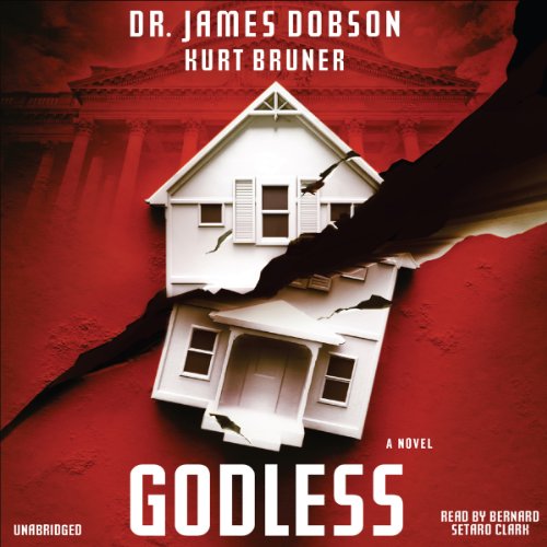 Godless Audiobook By James Dobson, Kurt Bruner cover art