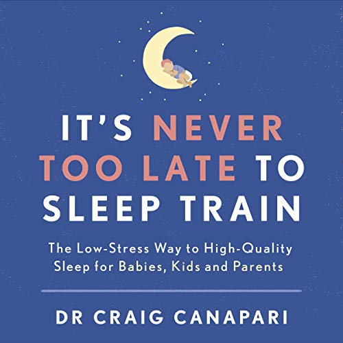 It's Never too Late to Sleep Train Audiolibro Por Dr Craig Canapari arte de portada