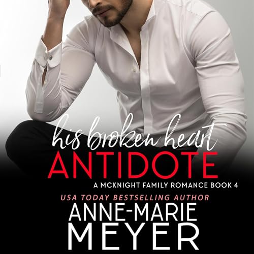 His Broken Heart Antidote Audiolibro Por Anne-Marie Meyer arte de portada