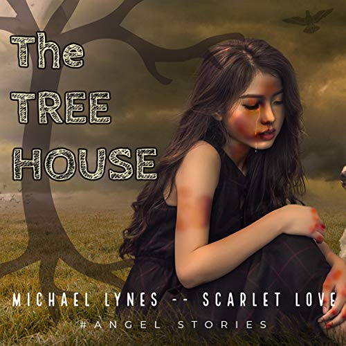 The Tree House: AngelStories Short Story Collection Audiobook By Michael Lynes cover art