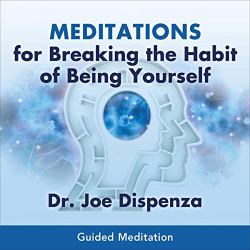 Page de couverture de Meditations for Breaking the Habit of Being Yourself