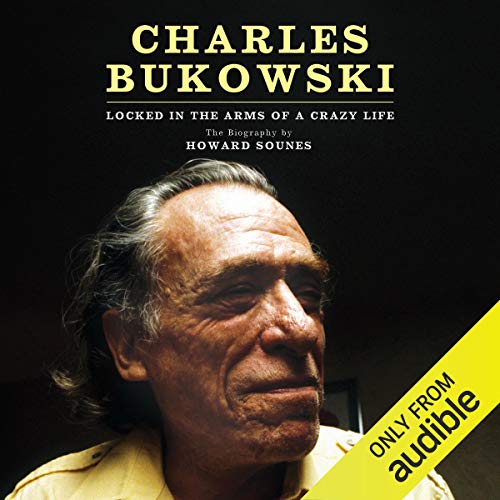 Charles Bukowski Audiobook By Howard Sounes cover art