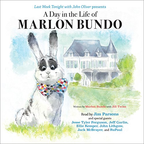 Last Week Tonight with John Oliver Presents a Day in the Life of Marlon Bundo Audiobook By Marlon Bundo, Jill Twiss cover art