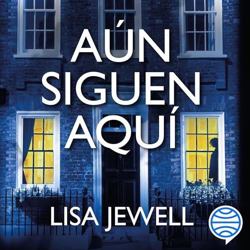 Aún siguen aquí Audiobook By Lisa Jewell, Verónica García Pérez - traductora cover art