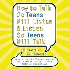 How to Talk So Teens Will Listen and Listen So Teens Will Talk cover art