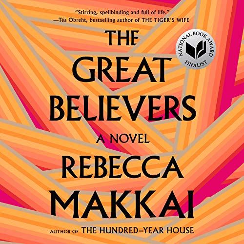 The Great Believers Audiobook By Rebecca Makkai cover art