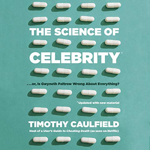 The Science of Celebrity...or Is Gwyneth Paltrow Wrong About Everything? cover art