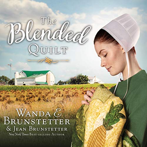 The Blended Quilt Audiobook By Wanda E Brunstetter, Jean Brunstetter cover art