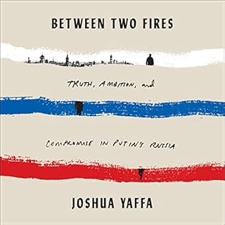 Between Two Fires Audiobook By Joshua Yaffa cover art