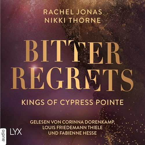 Kings of Cypress Pointe - Bitter Regrets Audiolivro Por Rachel Jonas, Nikki Throne, Beate Bauer - Übersetzer capa